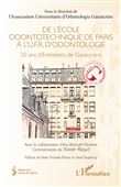 De l’École odontotechnique de Paris à l'U.F.R. d'Odontologie
