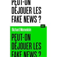 Peut-on déjouer les fake news ? / Collection ALT