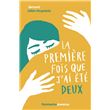 La première fois que j'ai été deux