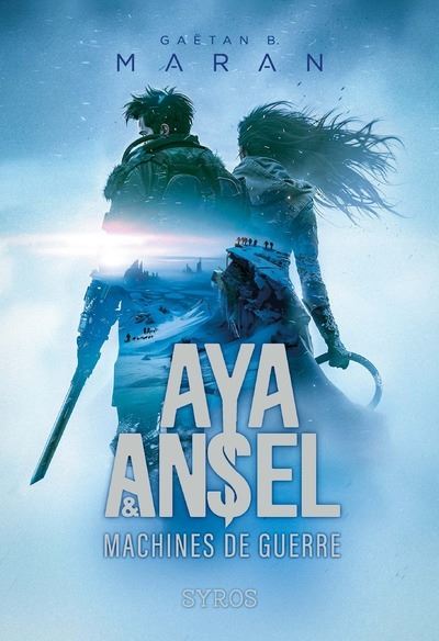 Aya & Ansel - Machines de guerre - Gaëtan B Maran - broché
