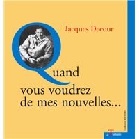 Quand vous voudrez de mes nouvelles...