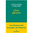Oser pleurer