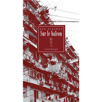 Sur le balcon broché Ren Xiaowen, Brigitte Duzan, Brigitte Duzan