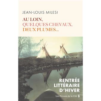 Au loin, quelques chevaux, deux plumes... - 1