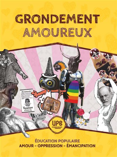 Grondement amoureux Éducation populaire, Amour, Oppression, Émancipation - Université populaire de Bordeaux - Syllepse Eds - broché - Essai