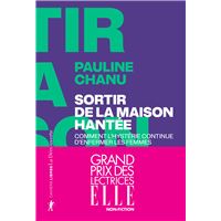 Sortir de la maison hantée - Comment l'hystérie continue d'enfermer les femmes