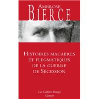 Histoires macabres et flegmatiques de la guerre de sécession