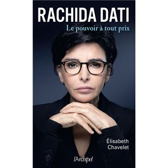 Rachida Dati - Le pouvoir à tout prix - 1
