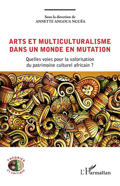 Arts et multiculturalisme dans un monde en mutation