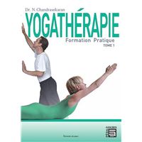 Yogathérapie - Formation pratique Tome 1