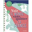 Voir le monde sans quitter la France, deuxième édition