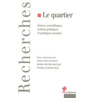 Le quartier enjeux scientifiques, actions politi ques et pratiques sociales