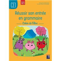 Réussir son entrée en grammaire CE1 cahier de l'élève- Programmes 2025