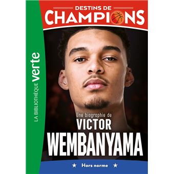 Une biographie de Victor Wembanyama : hors norme