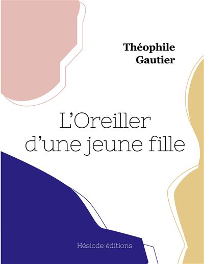 L'Oreiller d'une jeune fille - Théophile Gautier - broché