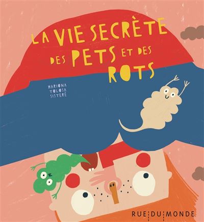 La vie secrète des pets et des rots - Mariona Tolosa Sisteré - Rue Du Monde Eds - cartonné - Document jeunesse