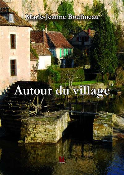 Autour du village - Boulineau Marie Jean - broché