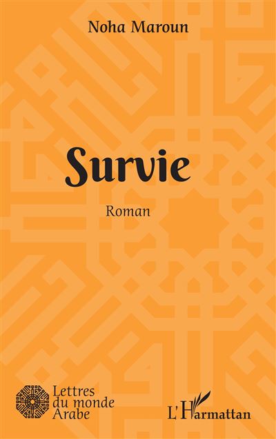 Survie Roman - Noha Maroun - L'harmattan - broché - Roman - L'harmattan