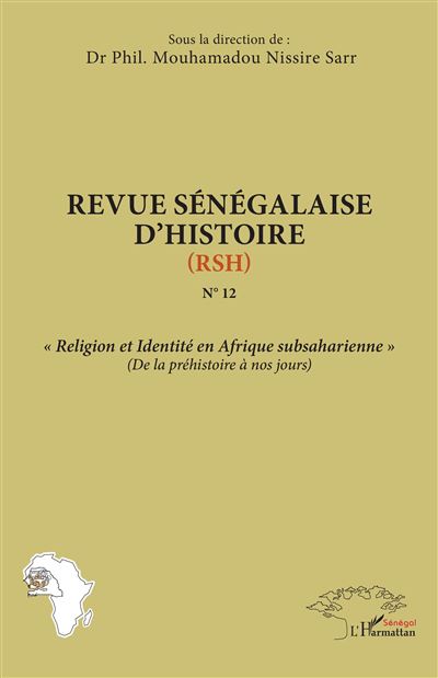 Revue senegalaise d’histoire N°12 (RSH) « Religion et Identi
