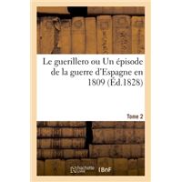 Le guerillero ou Un épisode de la guerre d'Espagne en 1809