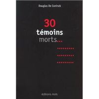 30 temoins morts