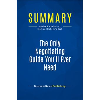 Summary: The Only Negotiating Guide You'll Ever Need - 1
