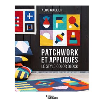 python - patchwork style and color arrangement - stack... Patchwork et appliqués Le style color block - broché - Alice Guillier ...