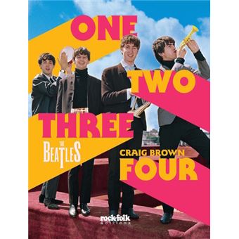 The Beatles One, Two, Three, Four - relié - Craig Brown