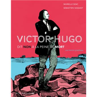 Victor Hugo dit non à la peine de mort - Librairie et Papeterie du