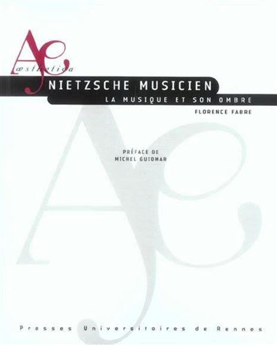 Nietzsche musicien. la musique et son ombre