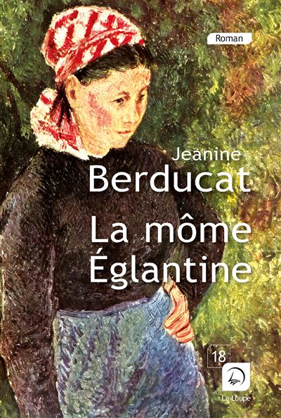 La môme Eglantine - Jeanine Berducat - broché