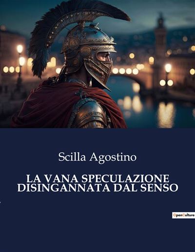 La vana speculazione disingannata dal senso