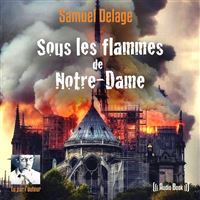 Sous les flammes de Notre-Dame