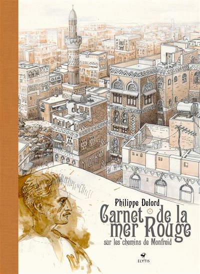 Carnet de la mer Rouge - Sur les chemins de Monfreid
