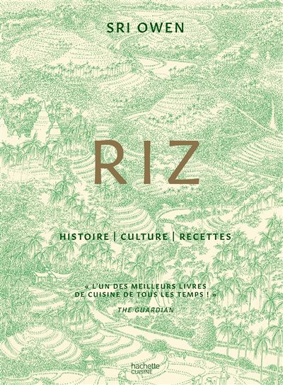 Riz: Histoire - Culture - Recettes