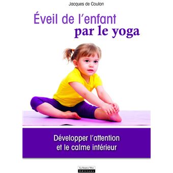Eveil de l'enfant par le yoga. Développer l'attention et le calme intérieur - 1