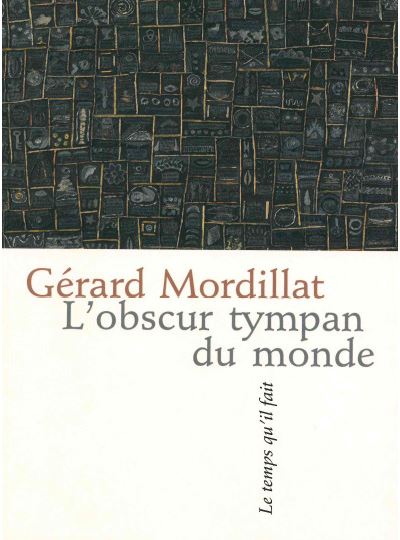 L'obscur tympan du monde
