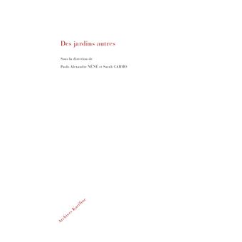 Des jardins autres - broché - Alexandre Nene, Sarah Carmo - Achat Livre ...