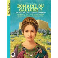 Romaine ou gauloise ? - journal de livia t3