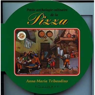 Petite anthologie culinaire de la pizza - A.M. Tribaudino - broché