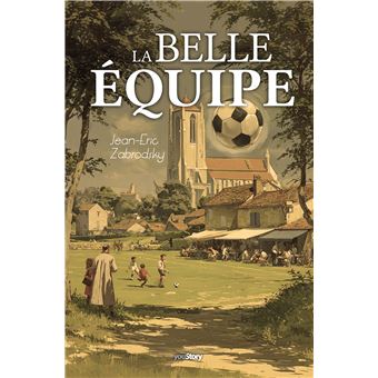 La belle équipe - broché - Jean-Eric Zabrodsky - Achat Livre ou