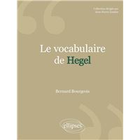 Le Vocabulaire de Hegel. Nouvelle édition