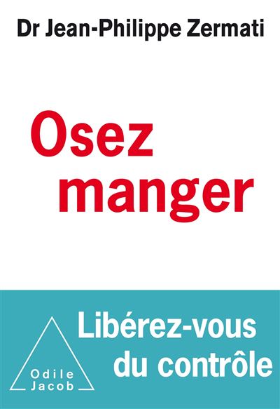 OSEZ MANGEZ LIBEREZ-VOUS DU CONTROLE - Jean-Philippe Zermati - Broschur
