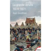 La grande défaite 1870-1871