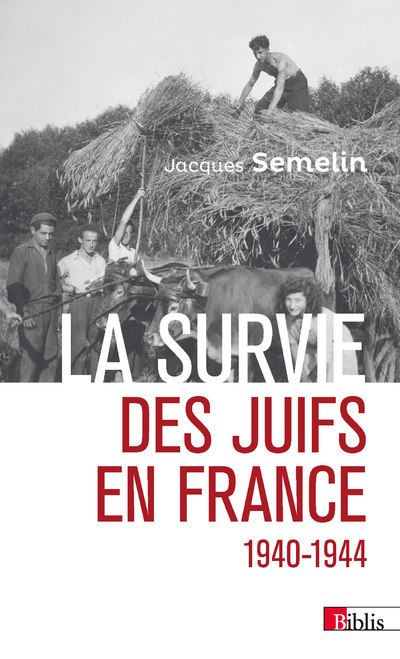 La survie des Juifs en France (1940-1944) - Jacques Semelin - Cnrs Eds - broché - Essai