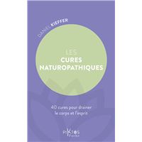 Les Cures naturopathiques - 40 cures pour drainer le corps et l'esprit