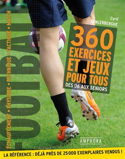 FOOTBALL 360 EXERCICES ET JEUX POUR TOUS - Cyril Vanlerberghe - Broschur