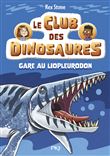 Le club des dinosaures - Tome 07 Gare au Liopleurodon