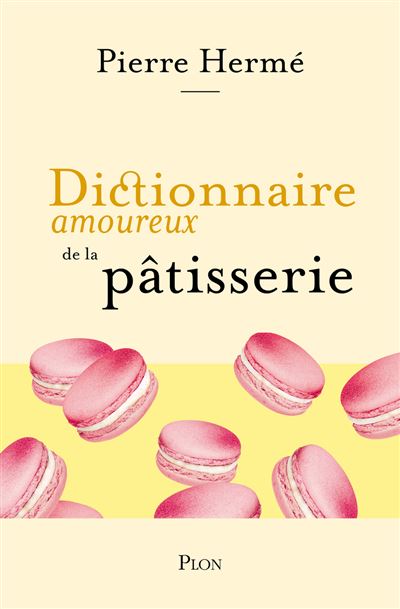 Dictionnaire amoureux de la pâtisserie