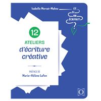 12 ateliers d'écriture créative - Et si on écrivait ?